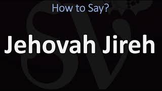 How to Pronounce Jehovah Jireh CORRECTLY [upl. by Nagar]