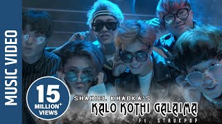 quotKalo Kothi Galaimaquot New Nepali Song  Shahiel Khadka  Ft Strukpop [upl. by Shayne]