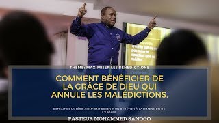 Comment bénéficier de la grâce de Dieu qui annule les malédictionscompletPasteur Mohammed Sanogo [upl. by Lerred]