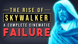 Rise of Skywalker A Complete Cinematic Failure [upl. by Mateo567]