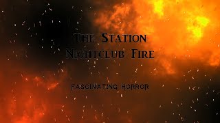 The Station Nightclub Fire  A Short Documentary  Fascinating Horror [upl. by Rothstein]