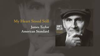 American Standard My Heart Stood Still  James Taylor [upl. by Zurkow]