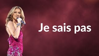 Céline Dion  Je sais pas Lyrics [upl. by Ozne459]