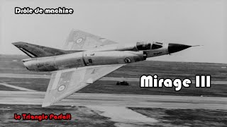 Drôle de Machine  Le Mirage III [upl. by Durkee]