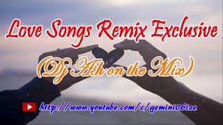 Love Songs Remix Exclusive Dj Ash on the Mix [upl. by Brace]