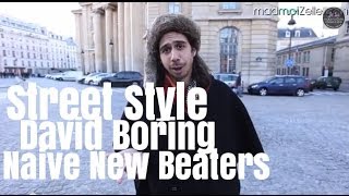 David Boring Naive New Beaters le Street Style [upl. by Chappelka478]