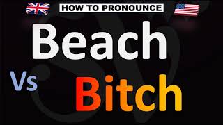 How to Pronounce Beach Vs Bitch CORRECTLY [upl. by Attenoj]