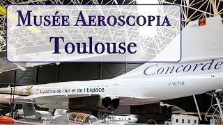 Musee Aeroscopia Toulouse  Luftfahrtmuseum [upl. by Ainnek]