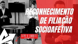 DIREITO DE FAMÍLIA Reconhecimento de filiação socioafetiva [upl. by Llessur]