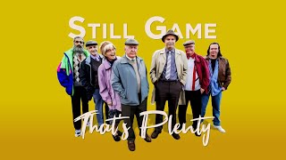 Still Game Thats Plenty HD [upl. by Anelas712]