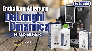 DeLonghi Dinamica ECAM350 55B Entkalken Anleitung [upl. by Kinghorn]