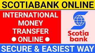 🔴Scotiabank international money transfer  how to transfer money from scotiabank app [upl. by Garreth]